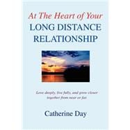 At the Heart of Your Long Distance Relationship