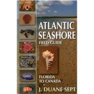 Atlantic Seashore Field Guide Florida to Canada