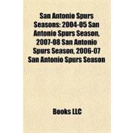 San Antonio Spurs Seasons : 2004-05 San Antonio Spurs Season, 2007-08 San Antonio Spurs Season, 2006-07 San Antonio Spurs Season
