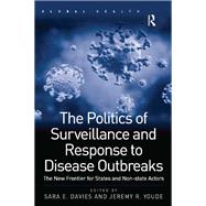 The Politics of Surveillance and Response to Disease Outbreaks
