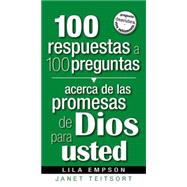 100 respuestas a 100 preguntas acerca de las promesas de Dios para Usted/ 100 Answers to 100 Questions about God's Promises for You