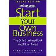 Start Your Own Business : The Only Start-up Book You'll Ever Need