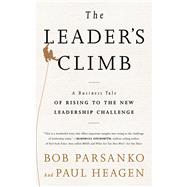 Leader's Climb: A Business Tale of Rising to the New Leadership Challenge
