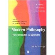 Modern Philosophy - From Descartes to Nietzsche An Anthology