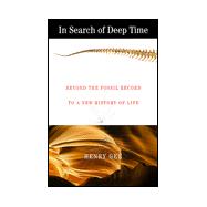 In Search of Deep Time : Beyond the Fossil Record to a New History of Life