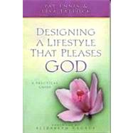 Designing a Lifestyle that Pleases God A Practical Guide