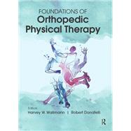 Foundations of Orthopedic Physical Therapy