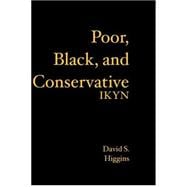 Poor, Black, and Conservative