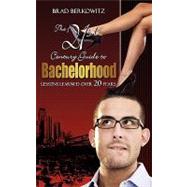The 21st Century Guide to Bachelorhood: Lessons Learned over the Past 20 Years
