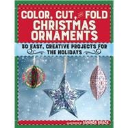 Color, Cut, and Fold Christmas Ornaments