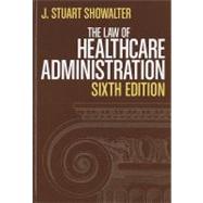 The Law of Healthcare Administration