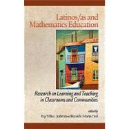 Latinos/As and Mathematics Education : Research on Teaching and Learning in Classrooms and Communities