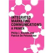 A Primer for Integrated Marketing Communications
