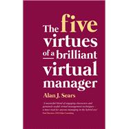 The Five Virtues of a Brilliant Virtual Manager