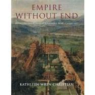 Empire Without End : Antiquities Collections in Renaissance Rome, C. 1350-1527