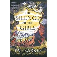 The Silence of the Girls A Novel