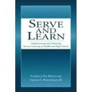 Serve and Learn: Implementing and Evaluating Service-learning in Middle and High Schools