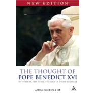 The Thought of Pope Benedict XVI new edition An Introduction to the Theology of Joseph Ratzinger