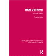 Ben Jonson: His Craft and Art