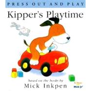 Kipper's Playtime : [Press Out and Play]
