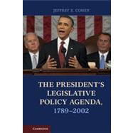 The President's Legislative Policy Agenda, 1789–2002