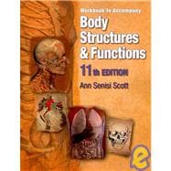 Workbook for Scott/Fong's Body Structures and Functions, 11th