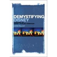 Demystifying Disney A History of Disney Feature Animation