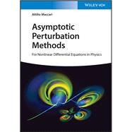Asymptotic Perturbation Methods For Nonlinear Differential Equations in Physics