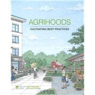 Agrihoods: Cultivating Best Practices