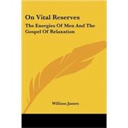 On Vital Reserves: The Energies of Men and the Gospel of Relaxation