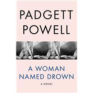 A Woman Named Drown A Novel