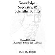 Knowledge, Sophistry, and Scientific Politics