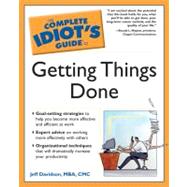 THe Complete Idiot's Guide to Getting Things Done