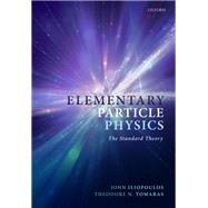 Elementary Particle Physics The Standard Theory
