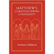 Matthew's Christian-Jewish Community (Chicago Studies in the History of Judaism)