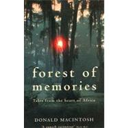 Forest of Memories : Tales from the Heart of Africa