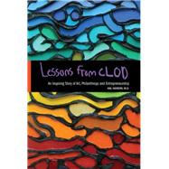 Lessons From CLOD: An Inspiring Story of Art, Philanthropy and Entrepreneurship,9780988384217