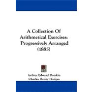 Collection of Arithmetical Exercises : Progressively Arranged (1885)