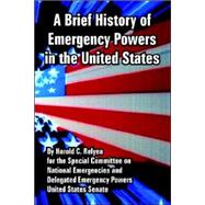 Brief History of Emergency Powers in the United States, a