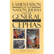 Lamentation for the Nation, Judith and the General and Fifteen Days With Cephas