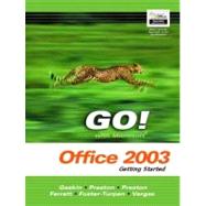 GO Series : Getting Started with Microsoft Office 2003
