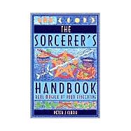 The Sorcerer's Handbook Real Magick at Your Fingertips