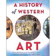 A History of Western Art From Prehistory to the Twentieth Century