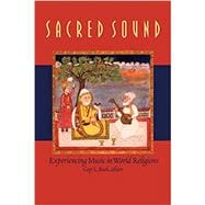 Sacred Sound: Experiencing Music in World Religions
