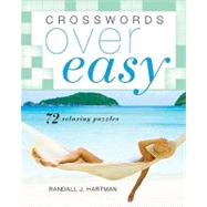 Crosswords Over Easy 72 Relaxing Puzzles