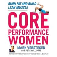 Core Performance Women Burn Fat and Build Lean Muscle