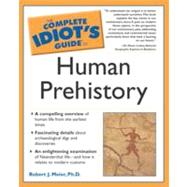 The Complete Idiot's Guide to Human Prehistory