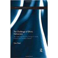 The Challenge of Ethnic Democracy: The State and Minority Groups in Israel, Poland and Northern Ireland