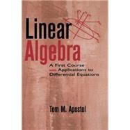 Linear Algebra A First Course with Applications to Differential Equations