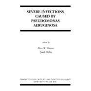 Severe Infections Caused by Pseudomonas Aeruginosa